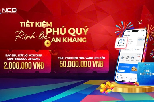 Gửi tiền tại ngân hàng NCB: An tâm sinh lời, đón lộc đầu xuân