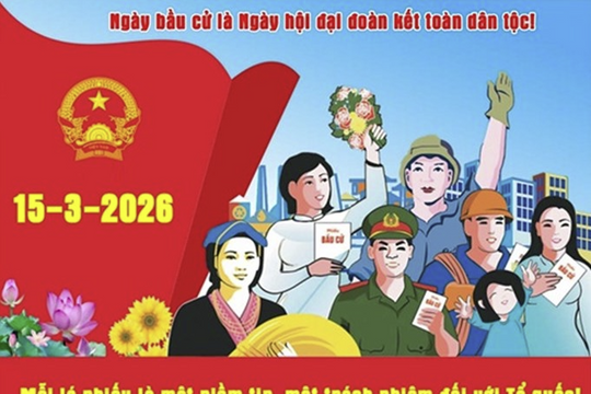 Ý nghĩa chính trị cuộc bầu cử đại biểu Quốc hội khóa XVI và đại biểu HĐND các cấp nhiệm kỳ 2026-2031