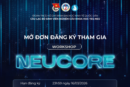 Chính thức mở đơn đăng ký Workshop "NEUCORE - Xây dựng tư duy cấu trúc, chinh phục tạp chí quốc tế"