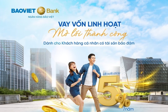 BAOVIET Bank cho vay ưu đãi với lãi suất từ 5%/năm