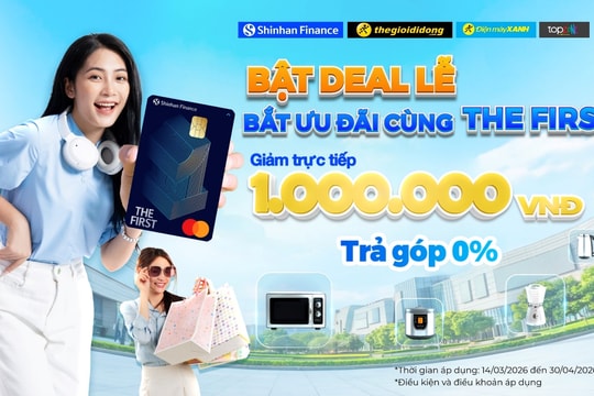 Tuyệt chiêu sắm lễ rộn ràng: Giảm ngay 1 triệu đồng cùng thẻ THE FIRST