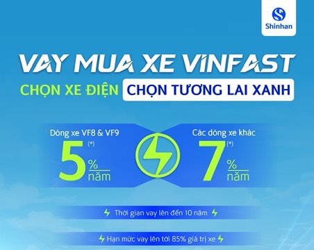 Ngân hàng Shinhan triển khai ưu đãi vay mua xe VinFast với lãi suất chỉ từ 5%