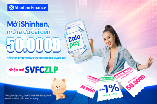 "Bắt trọn" ưu đãi lên đến 50.000 đồng cùng Zalopay khi thanh toán trên iShinhan