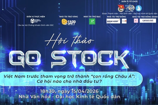 Hội thảo Go Stock 2026: Việt Nam trước tham vọng trở thành ‘con rồng châu Á’: Cơ hội nào cho nhà đầu tư?