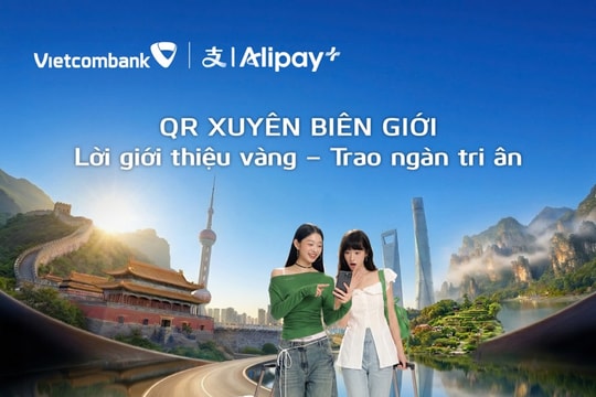 Vietcombank triển khai chương trình “QR xuyên biên giới: Lời giới thiệu vàng - Trao ngàn tri ân”