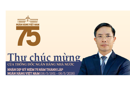 Thư chúc mừng của Thống đốc Ngân hàng Nhà nước Việt Nam nhân dịp kỷ niệm 75 năm thành lập Ngân hàng Việt Nam