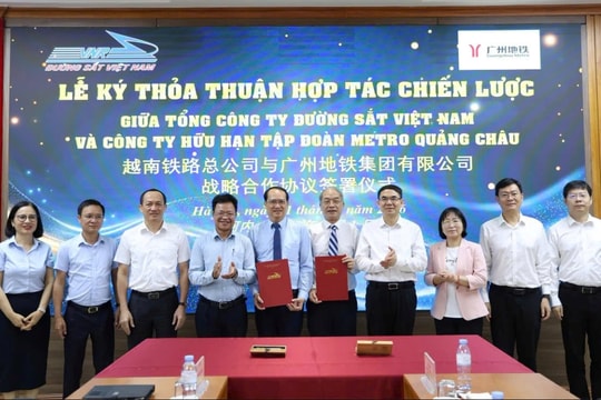 Đường sắt Việt Nam ký hợp tác chiến lược Metro Quảng Châu để thúc đẩy thương mại, logistics