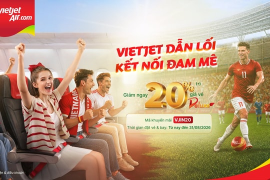 Vietjet giảm 20% giá vé Deluxe, SkyBoss và Business trong mùa hè 2026