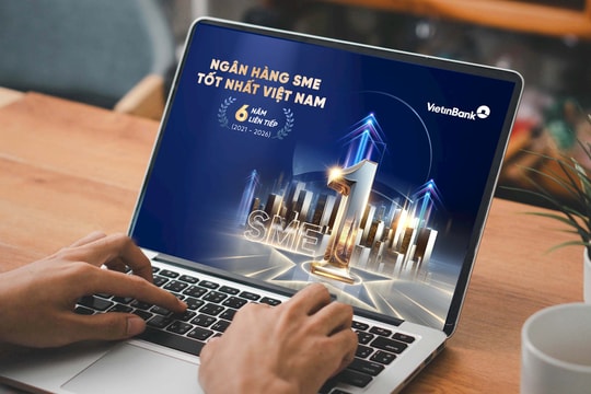 VietinBank 6 năm liên tiếp khẳng định vị thế Ngân hàng SME hàng đầu Việt Nam