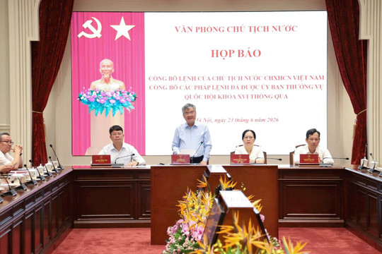 Công bố Lệnh của Chủ tịch nước về 2 Pháp lệnh có hiệu lực ngày 1/7/2026