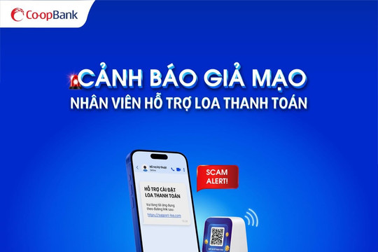 Co-opBank cảnh báo giả mạo nhân viên hỗ trợ cài đặt loa thanh toán