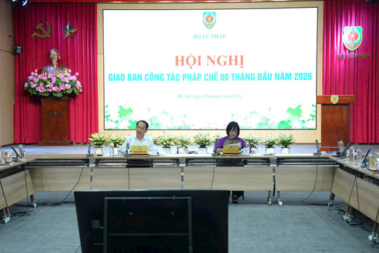 6 nhiệm vụ trọng tâm trong công tác hoàn thiện thể chế, nâng cao chất lượng công tác xây dựng và tổ chức thi hành pháp luật những tháng cuối năm 2026