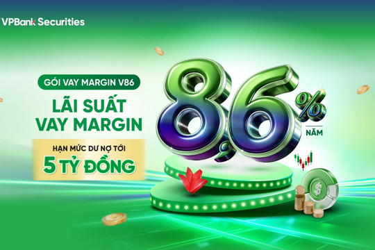VPBankS ra mắt hai gói margin: Hạn mức tới 30 tỷ đồng hoặc lãi suất chỉ từ 8,6%/năm