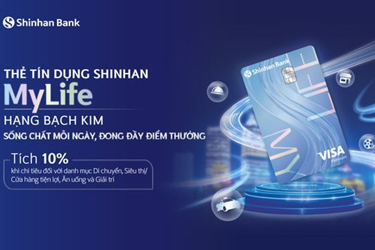 Ngân hàng Shinhan ra mắt thẻ tín dụng Shinhan MyLife với ưu đãi tích điểm 10%