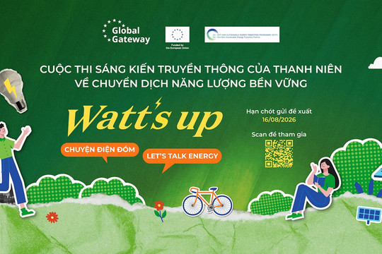 Khởi động Cuộc thi Sáng kiến truyền thông về chuyển dịch năng lượng bền vững dành cho thanh niên