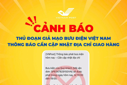 Bưu điện Việt Nam cảnh báo hiện tượng mạo danh yêu cầu cập nhật địa chỉ giao hàng để lừa đảo