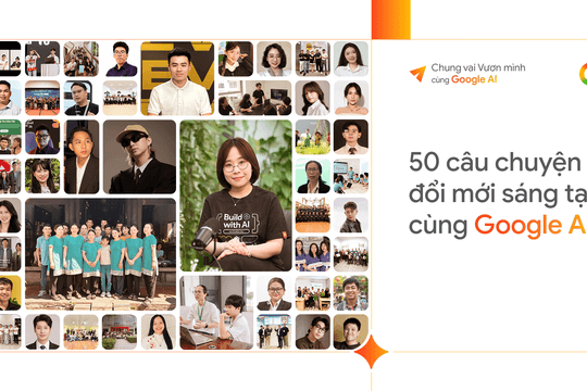 Google giới thiệu 50 câu chuyện đổi mới sáng tạo cùng AI, góp phần thúc đẩy “Kỷ nguyên vươn mình” của Việt Nam