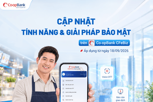 Co-opBank CFeBiz bổ sung tính năng mới, nâng cao tiện ích và an toàn bảo mật