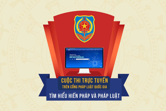 Gần 2,2 triệu bài tham dự Cuộc thi trực tuyến trên Cổng Pháp luật quốc gia Tìm hiểu Hiến pháp và pháp luật