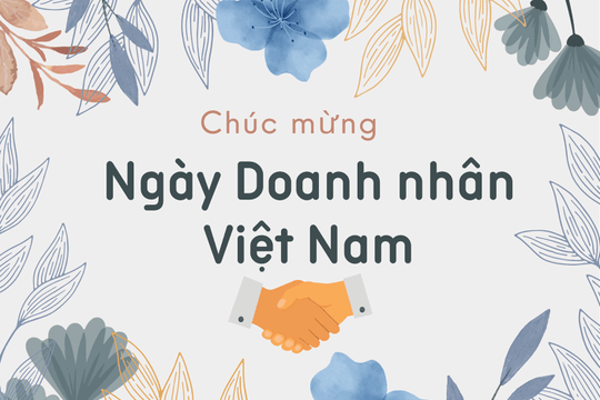 Doanh nhân Việt: Khát vọng vươn xa, chung sức dựng xây nền kinh tế