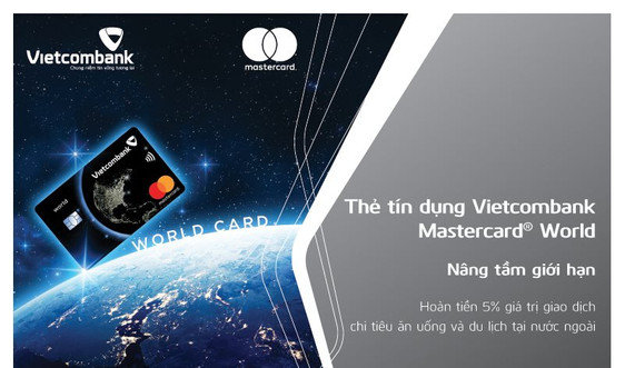 Ra mắt sản phẩm thẻ tín dụng quốc tế Vietcombank Mastercard World: Đẳng cấp quốc tế - Ưu đãi vượt trội