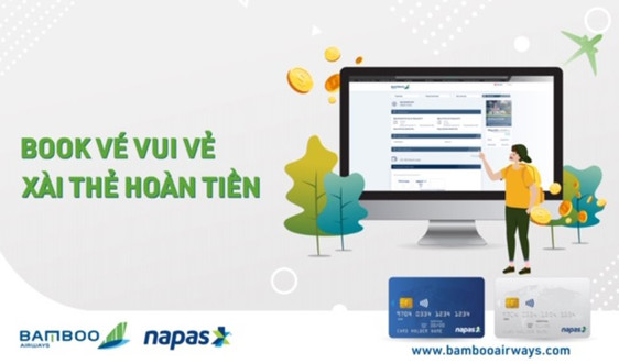 Hoàn tiền 200.000 VNĐ khi thanh toán vé Bamboo Airways bằng thẻ nội địa NAPAS
