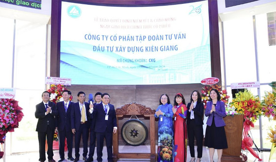 Niêm yết và chính thức giao dịch cổ phiếu Công ty cổ phần Tập đoàn tư vấn đầu tư - xây dựng Kiên Giang
