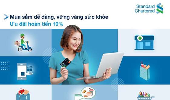 Ngân hàng Standard Chartered Việt Nam hoàn tiền cho chủ thẻ tín dụng mua sắm an toàn trong dịch Covid-19