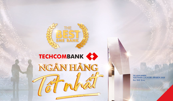 Techcombank là nhà cung cấp các giải pháp tài chính tốt nhất cho các khách DNNVV