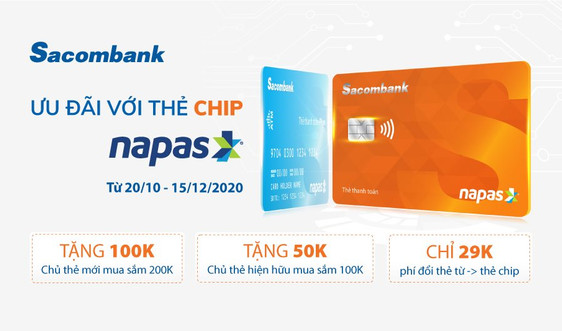 Nhiều ưu đãi hấp dẫn với thẻ chip Sacombank Napas