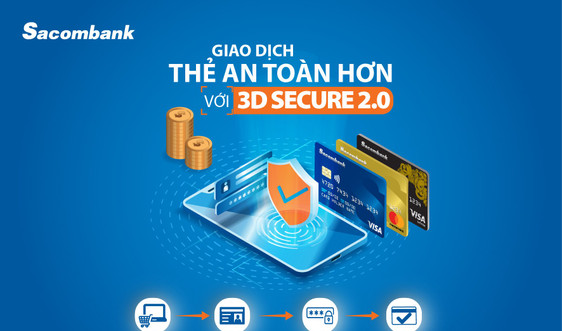 Sacombank nâng cấp công nghệ bảo mật thanh toán trực tuyến mới nhất