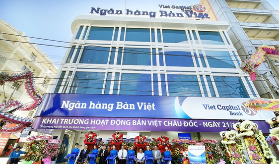 Ngân hàng Bản Việt mở rộng mạng lưới với PGD Châu Đốc
