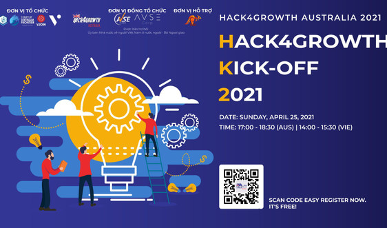 Hack4Growth Kick-off 2021 – sự kiện khởi động cho cuộc thi đổi mới sáng tạo toàn cầu