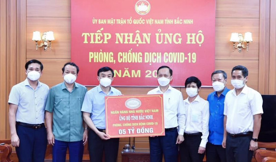  Ngân hàng Nhà nước ủng hộ tỉnh Bắc Ninh và Bắc Giang phòng, chống dịch bệnh COVID-19