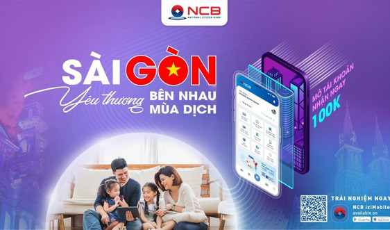 NCB ưu đãi khách hàng tại TP. Hồ Chí Minh mở tài khoản trực tuyến