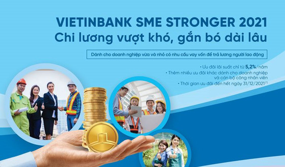 VietinBank SME Stronger 2021: Chi lương vượt khó, gắn bó dài lâu