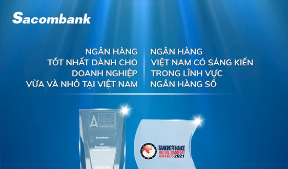 Sacombank dành giải thưởng Ngân hàng tốt nhất dành cho doanh nghiệp vừa và nhỏ tại Việt Nam” năm 2021