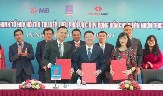 MB và Techcombank đồng hành cùng PVPower thu xếp nguồn vốn cho dự án điện khí LNG đầu tiên tại Việt Nam