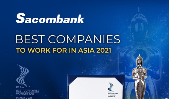 Sacombank nhận giải thưởng Nơi làm việc tốt nhất châu Á  2021