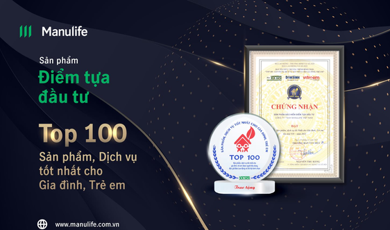 Manulife Việt Nam được bình chọn “Top 100 sản phẩm, dịch vụ tốt nhất cho gia đình và trẻ em”