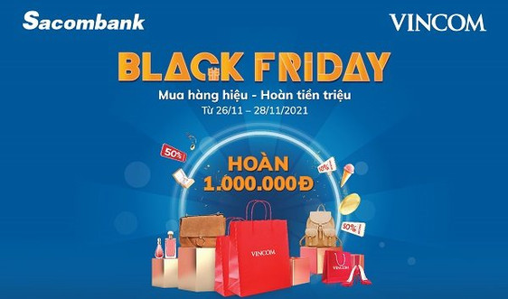 Chủ thẻ tín dụng quốc tế Sacombank được hưởng ưu đãi đặc biệt dịp Black Friday