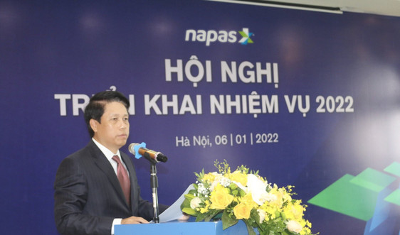 NAPAS cần tập trung triển khai tốt 6 nhiệm vụ trọng tâm năm 2022