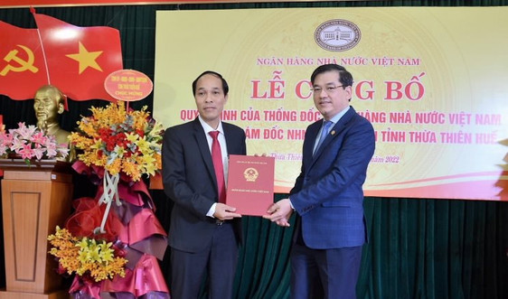 Bổ nhiệm Giám đốc NHNN Chi nhánh tỉnh Thừa Thiên Huế