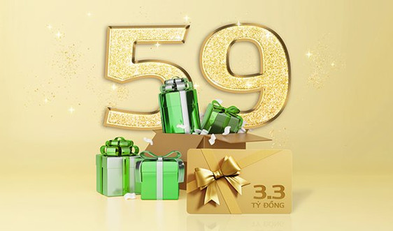 Ưu đãi hấp dẫn dành cho khách hàng nhân dịp sinh nhật 59 năm Vietcombank