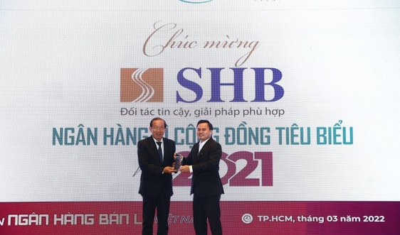 SHB tiếp tục thắng lớn trong lễ trao giải Ngân hàng Việt Nam tiêu biểu 2021