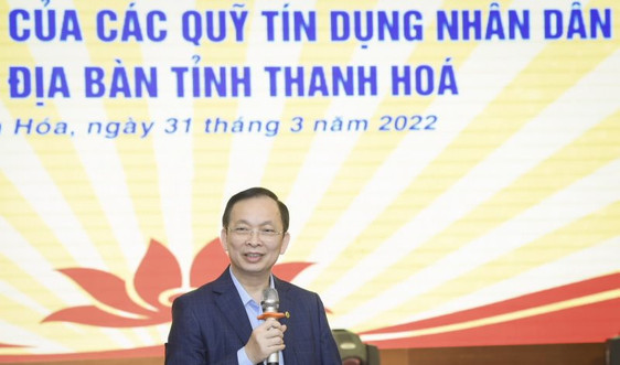 Hội nghị về hoạt động của các Quỹ Tín dụng nhân dân trên địa bàn tỉnh Thanh Hóa