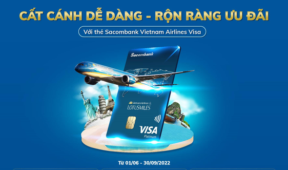 "Cất cánh dễ dàng - Rộn ràng ưu đãi" cùng thẻ Sacombank Vietnam Airlines