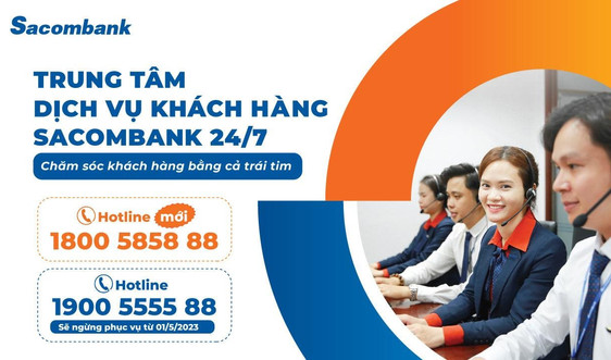 Sacombank thêm số hotline trung tâm dịch vụ khách hàng 24/7