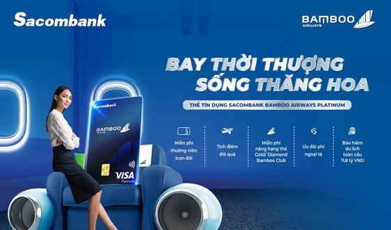 Chính thức ra mắt thẻ tín dụng liên kết Sacombank Bamboo Airways Platinum