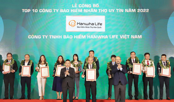 Hanwha Life Việt Nam đạt danh hiệu “Top 10 Công ty Bảo hiểm uy tín năm 2022”